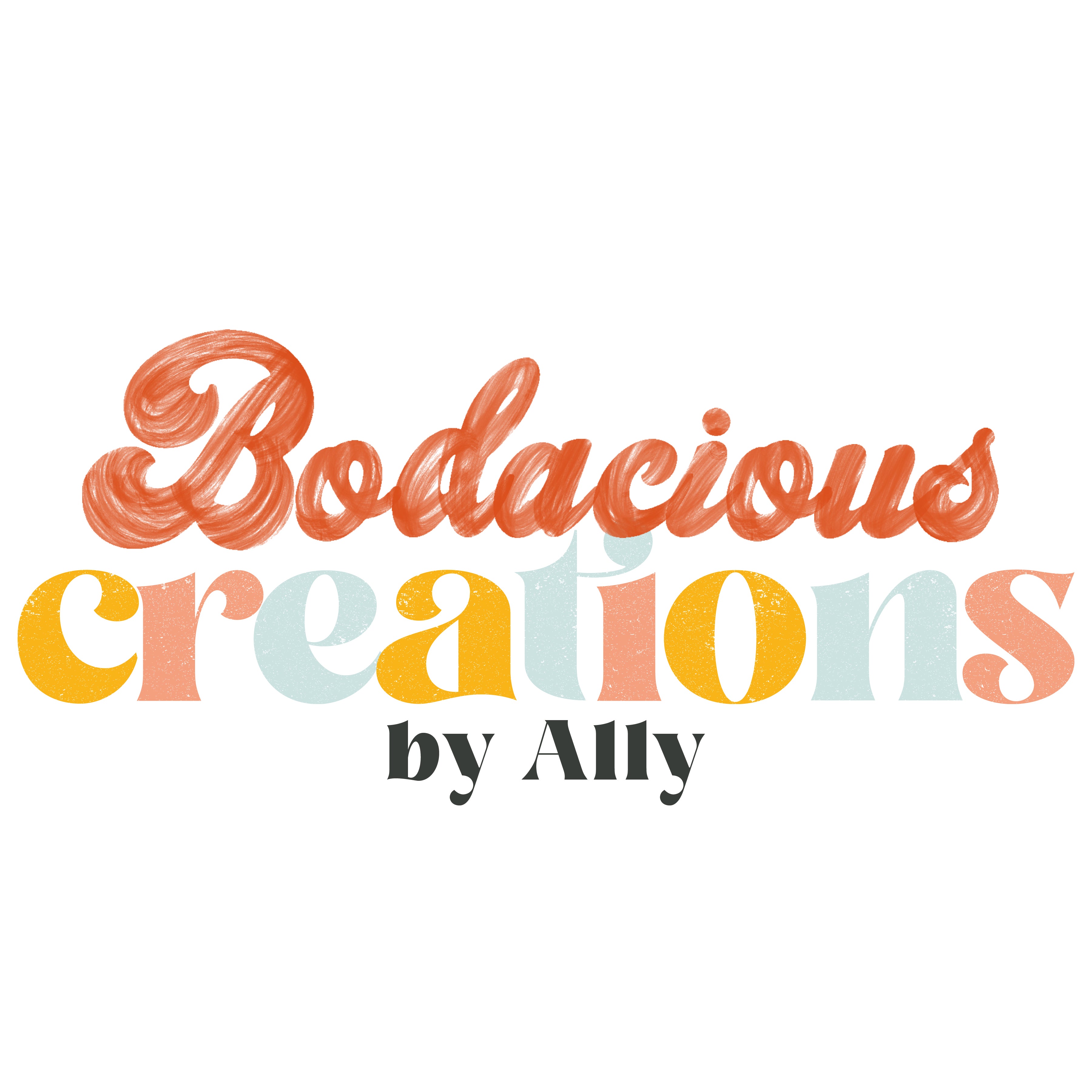 Bodacious Creations By Ally